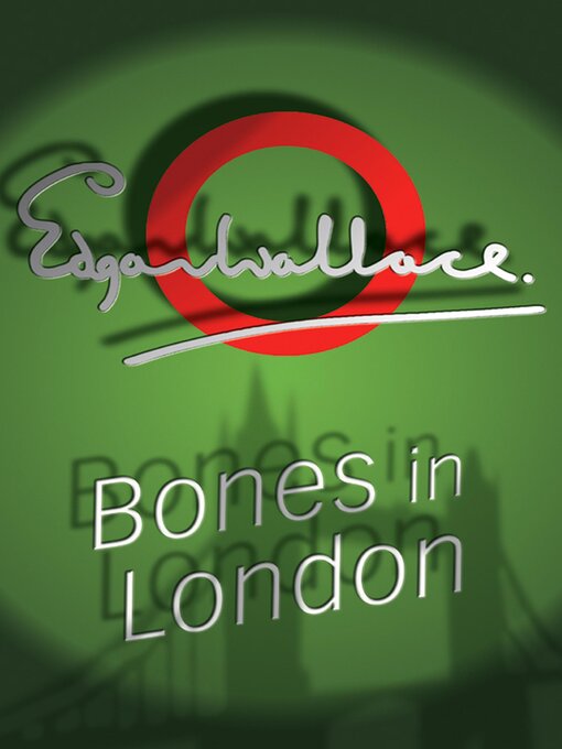 Title details for Bones In London by Edgar Wallace - Available